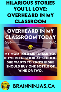 Are you looking for a good laugh to help you through your teacher tired days? We've collected some of our best overheard in my classroom quotes to tell you the stories behind the quotes. Come have a laugh and remember why you became a teacher (for the hilarious teacher stories of course).