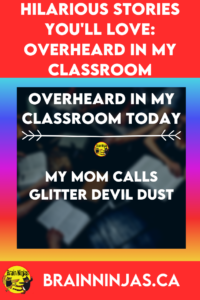 Are you looking for a light laugh to help you through your teacher tired days? We've collected some of our best overheard in my classroom quotes to tell you the stories behind the quotes. Come have a laugh and remember why you became a teacher (for the hilarious teacher stories of course). We'd love to hear your funny teacher stories too.